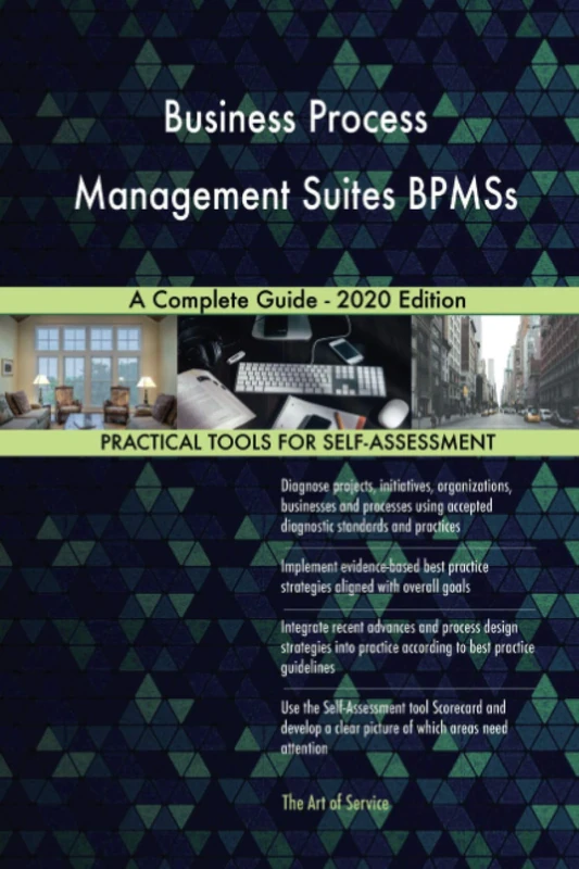 Business Process Management Suites BPMSs A Complete Guide - 2020 Edition
