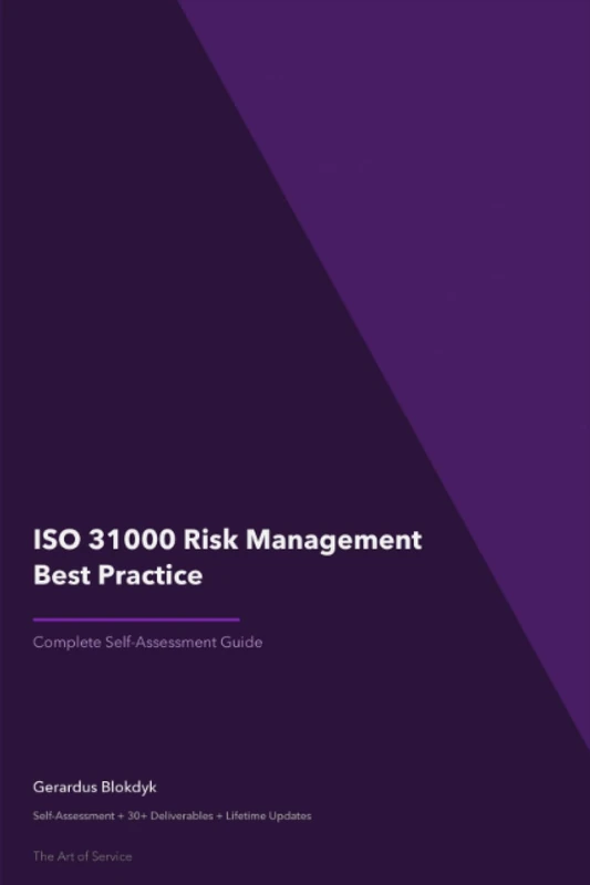 ISO 31000 Risk Management Best Practice A Complete Guide - 2020 Edition