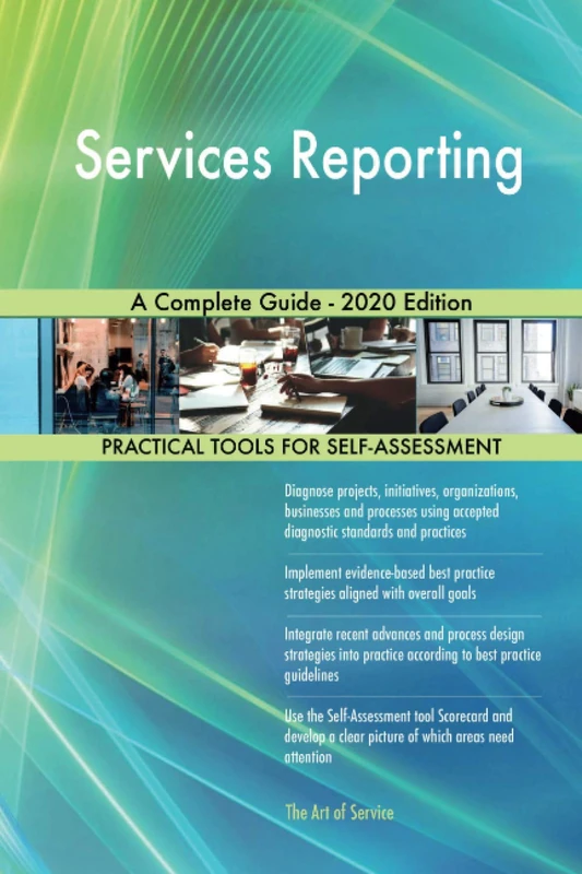 Services Reporting A Complete Guide - 2020 Edition