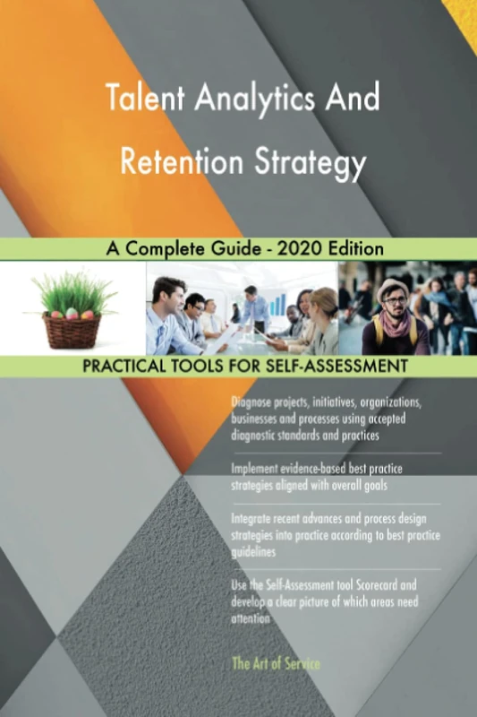 Talent Analytics And Retention Strategy A Complete Guide - 2020 Edition