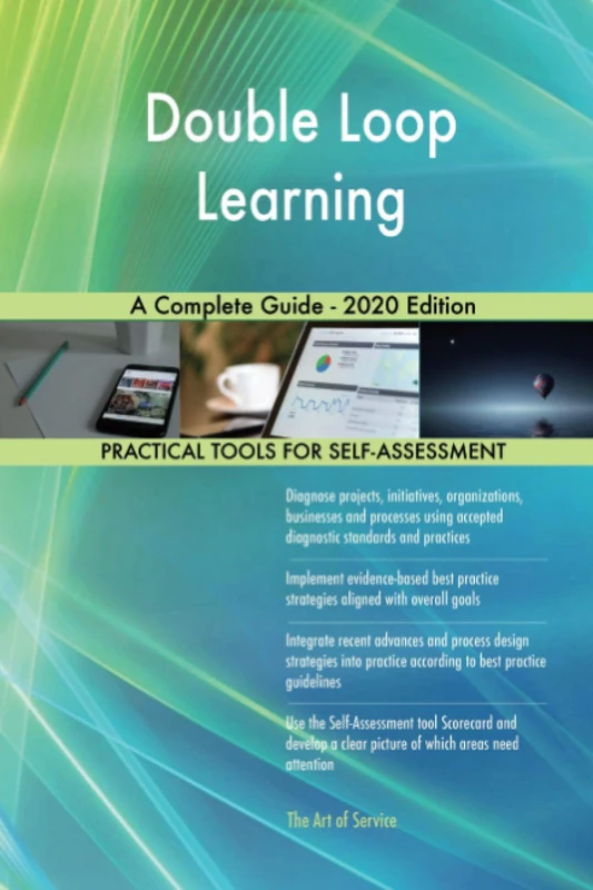 Double Loop Learning A Complete Guide - 2020 Edition