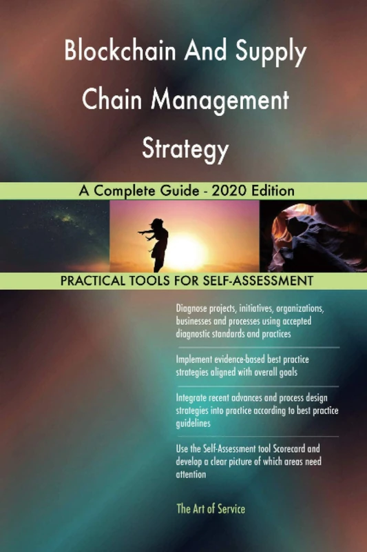 Blockchain And Supply Chain Management Strategy A Complete Guide - 2020 Edition