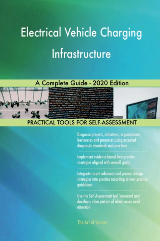 Electrical Vehicle Charging Infrastructure A Complete Guide - 2020 Edition