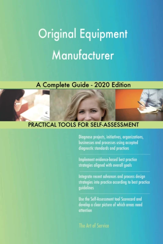 Original Equipment Manufacturer A Complete Guide - 2020 Edition