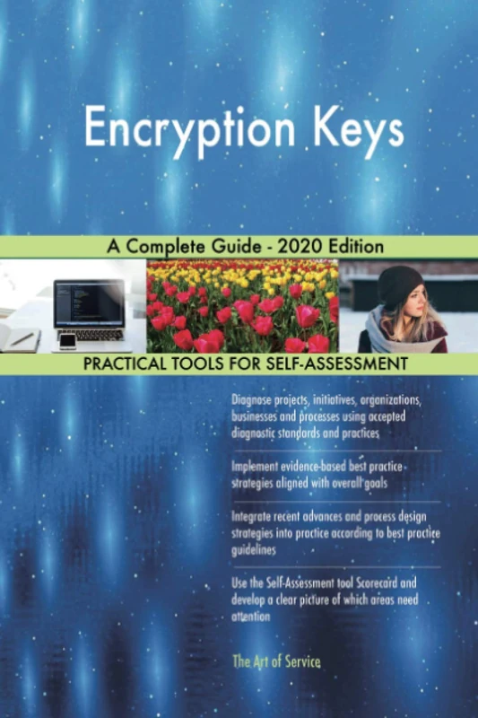 Encryption Keys A Complete Guide - 2020 Edition