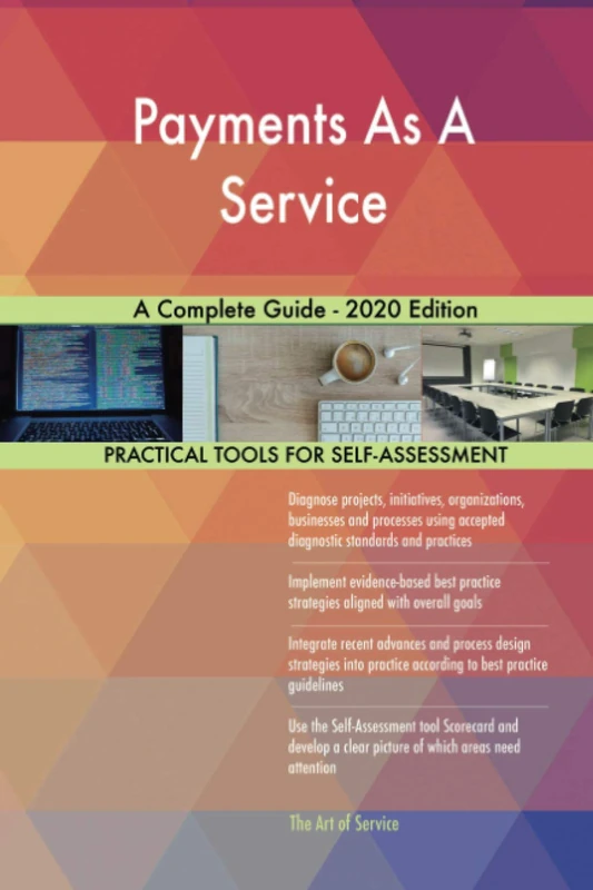 Payments As A Service A Complete Guide - 2020 Edition