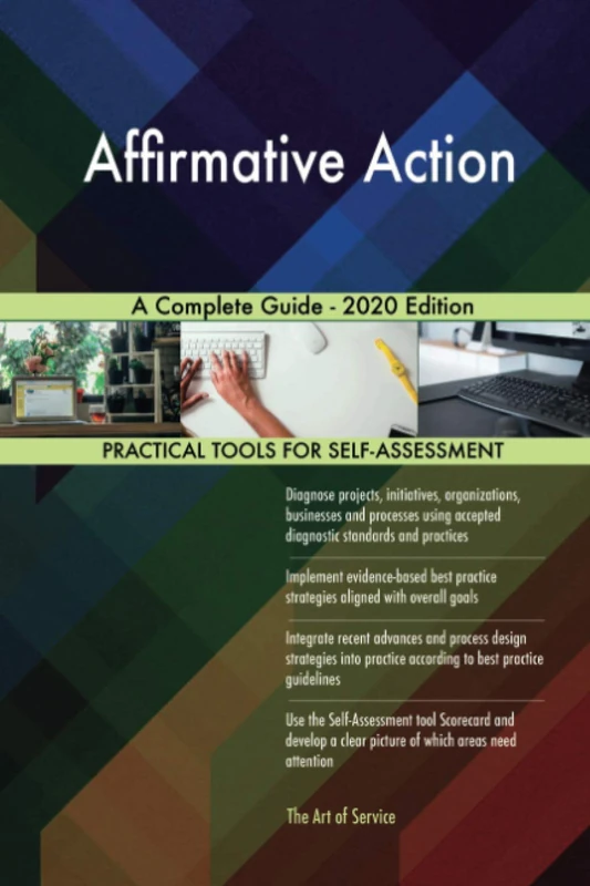 Affirmative Action A Complete Guide - 2020 Edition