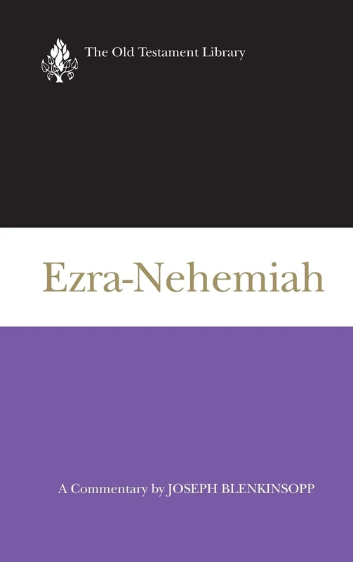 Ezra-Nehemiah: A Commentary (The Old Testament library)