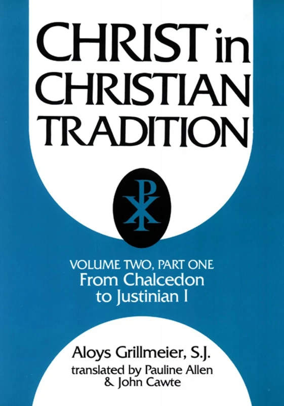 Christ in Christian Tradition, Volume Two: Part One: The Development of the discussion about Chalcedon: 2