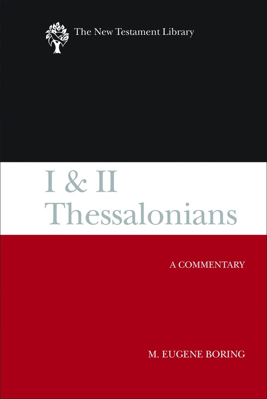 I and II Thessalonians: A Commentary (New Testament Library)