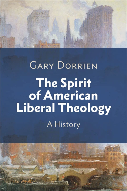 The Spirit of American Liberal Theology: A History - Image 1