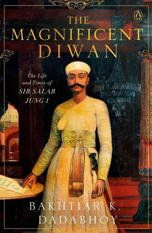 The Magnificent Diwan: The Life and Times of Sir Salar Jung I - Image 1