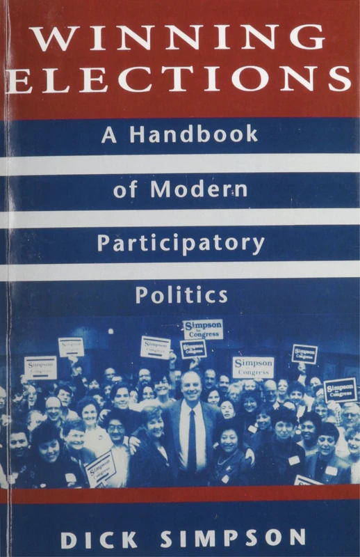 Winning Elections: A Handbook in Modern Participatory Politics
