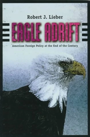 Eagle Adrift: American Foreign Policy at the End of the Century - Image 1