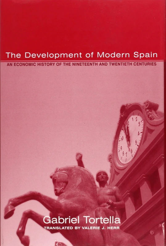 The Development of Modern Spain: An Economic History of the Nineteenth and Twentieth Centuries (Harvard Historical Studies): 136