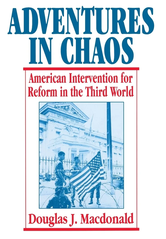 Adventures in Chaos: American Intervention for Reform in the Third World