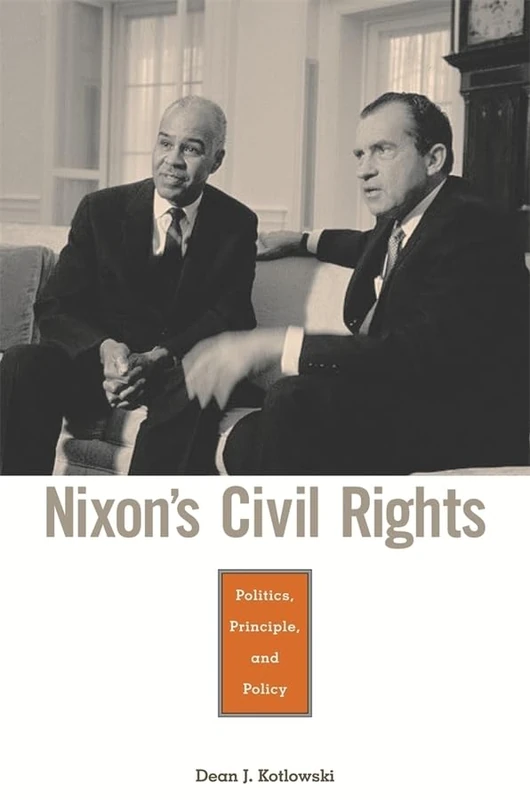 Nixon's Civil Rights: Politics, Principle and Policy