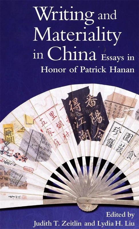 Writing and Materiality in China: Essays in Honor of Patrick Hanan (Harvard-Yenching Institute Monograph Series): 58