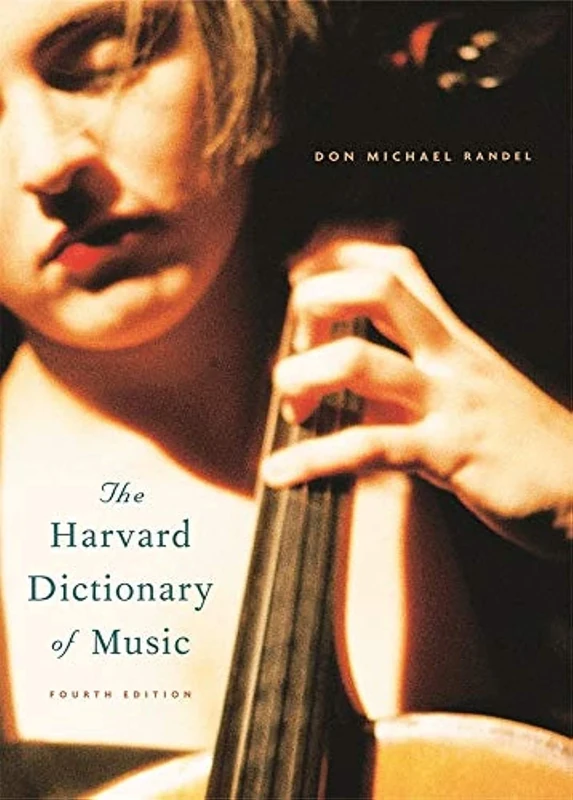 The Harvard Dictionary of Music (Harvard University Press Reference Library): Fourth Edition