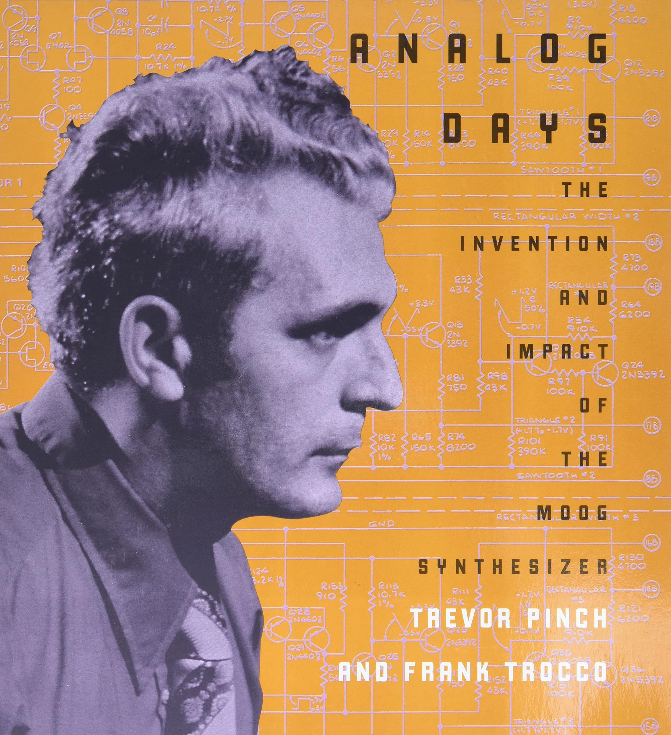 Analog Days: The Invention and Impact of the Moog Synthesizer