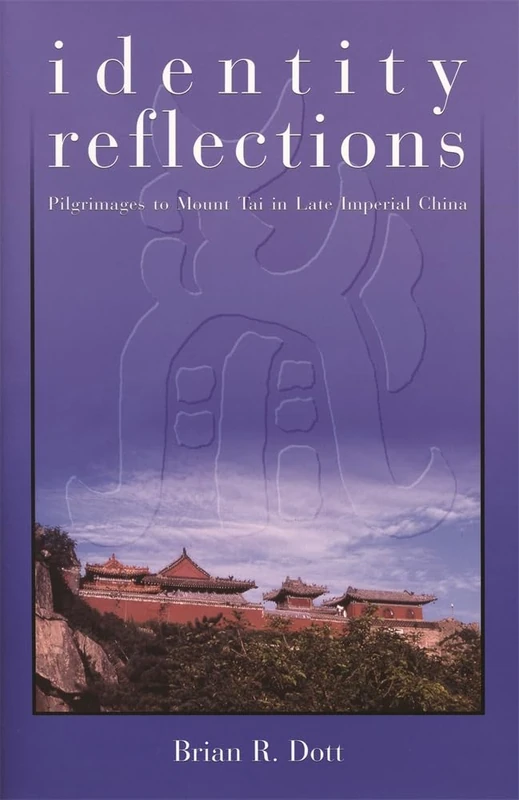 Identity Reflections: Pilgrimages to Mount Tai in Late Imperial China (Harvard East Asian Monographs): 244 - Image 1
