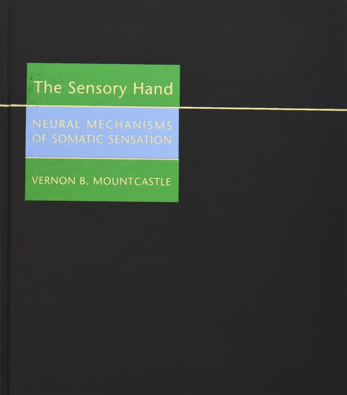 The Sensory Hand: Neural Mechanisms of Somatic Sensation