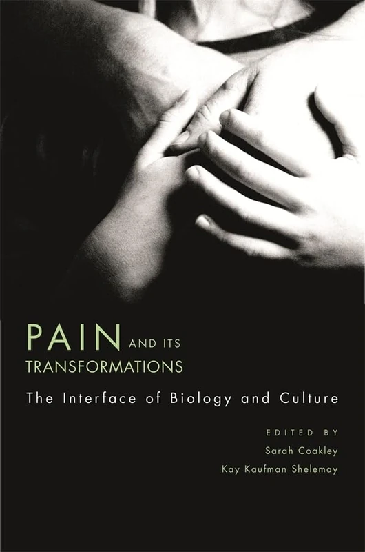 Pain and Its Tranformations (Mind/Brain/Behaviour Initiative): The Interface of Biology and Culture: 4