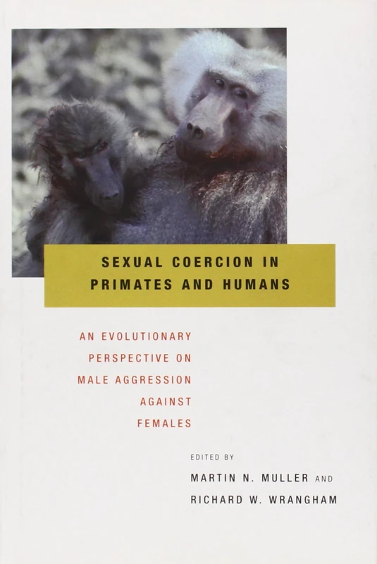 Sexual Coercion in Primates and Humans: An Evolutionary Perspective on Male Aggression Against Females
