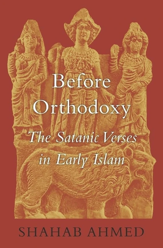 Harvard University Press - Before Orthodoxy: The Satanic Verses