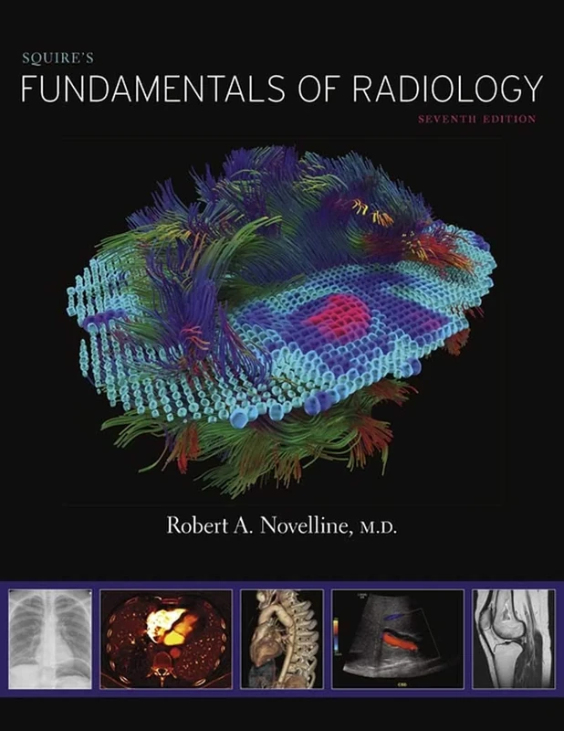 Squire's Fundamentals of Radiology: Seventh Edition
