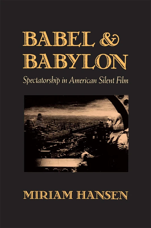 Babel and Babylon: Spectatorship in American Silent Film - Image 1