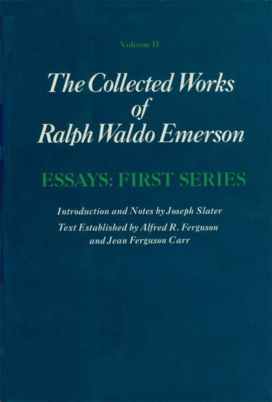 Collected Works of Ralph Waldo Emerson: Essays, First Series v. 2: Volume II