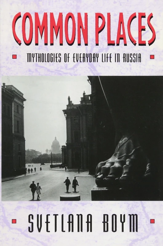 Common Places: Mythologies of Everyday Life in Russia (Library of African Adventure; 3)