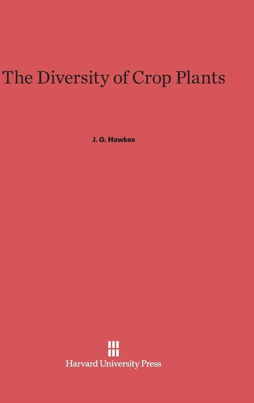 The Diversity of Crop Plants: 1967 (John M. Prather Lecture Series in Biology)