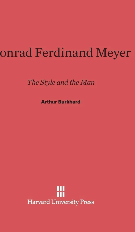 Conrad Ferdinand Meyer: The Style and the Man