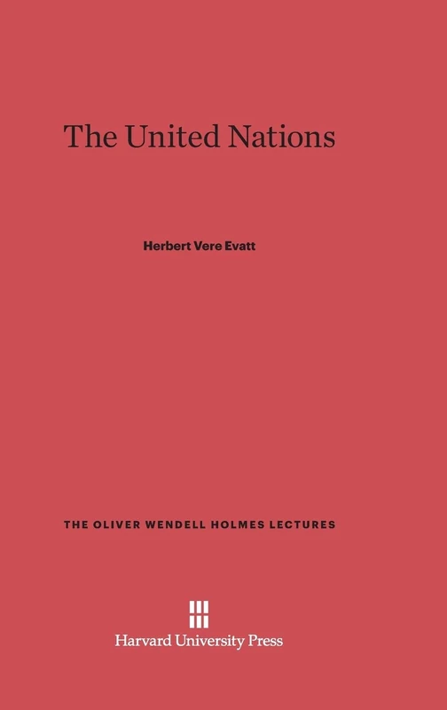 The United Nations (Oliver Wendell Holmes Lectures)