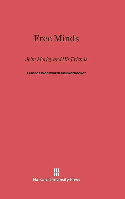 Free Minds: John Morley and His Friends - Image 1