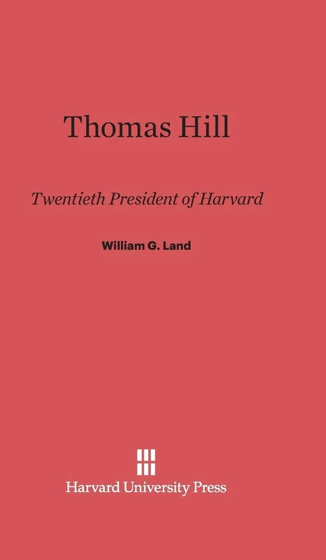 Thomas Hill: Twentieth President of Harvard