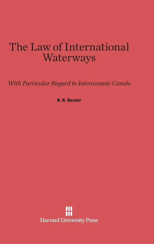 The Law of International Waterways: With Particular Regard to Interoceanic Canals