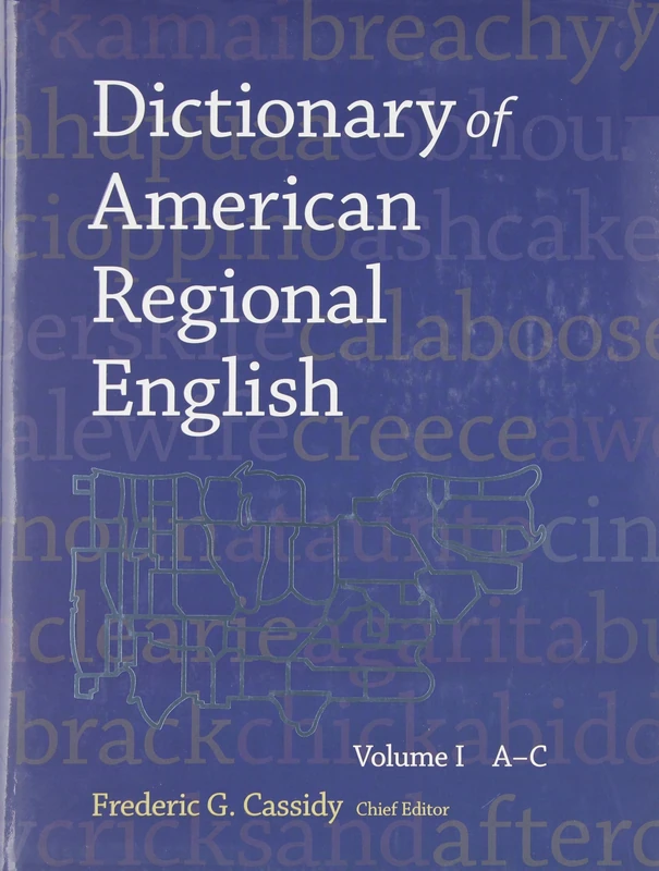 Dictionary of American Regional English: A-C v. 1: Volume I