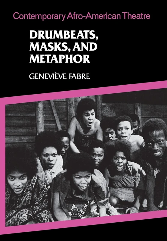Drumbeats, Masks and Metaphors: Contemporary Afro-American Theatre