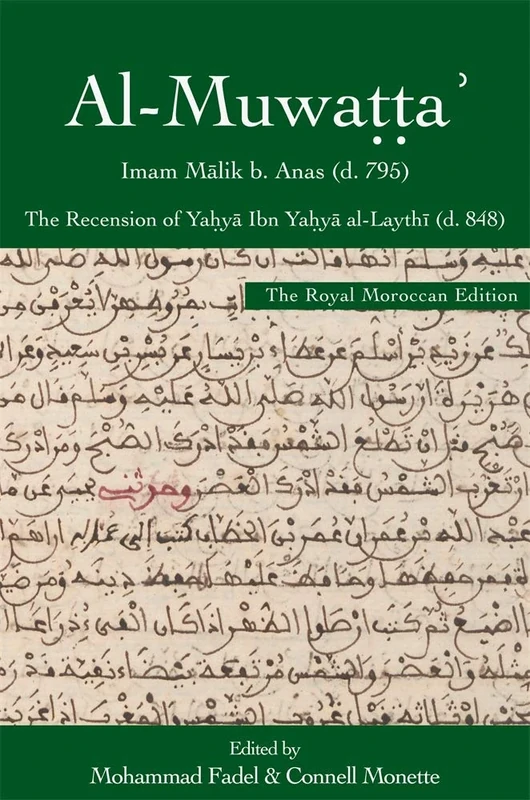 al-Muwaṭṭaʾ, the Royal Moroccan Edition: The Recension of Yaḥyā Ibn Yaḥyā al-Laythī: 8 (Harvard Series in Islamic Law)