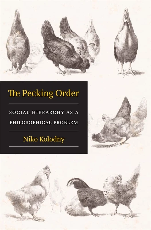 The Pecking Order: Social Hierarchy as a Philosophical Problem - Image 1