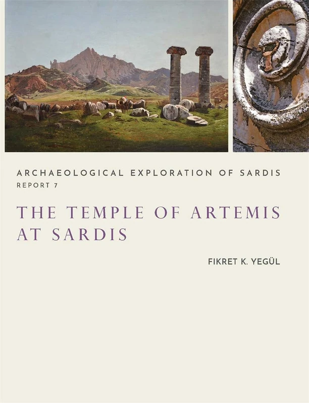The Temple of Artemis at Sardis: 7 (Archaeological Exploration of Sardis Reports)