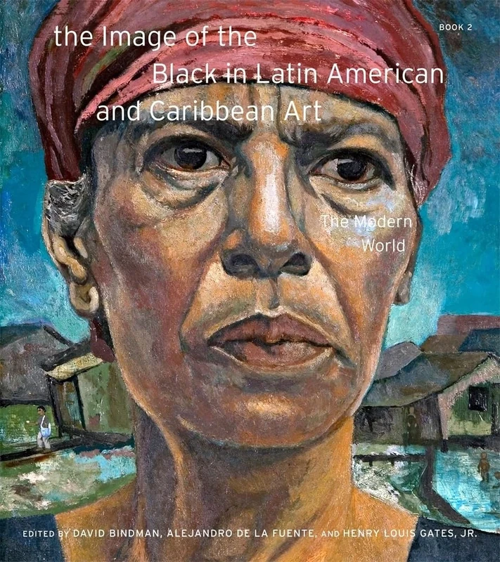 The Image of the Black in Latin American and Caribbean Art, Book 2: The Modern World