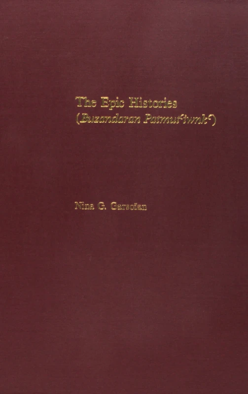 The Epic Histories Attributed to P'awstos Buzand (Buzandaran Patmut'iwnk) (Harvard Armenian Texts & Studies): 8