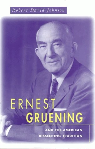 Ernest Gruening and the American Dissenting Tradition (Harvard Historical Studies): 132 - Image 1
