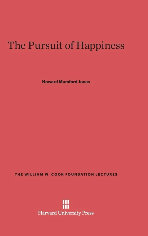 The Pursuit of Happiness: 7 (The William W. Cook Foundation Lectures, 7)