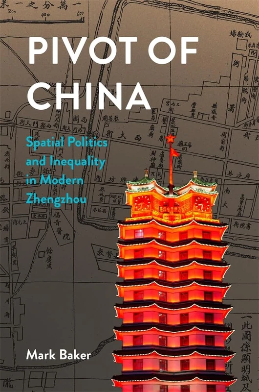 Pivot of China: Spatial Politics and Inequality in Modern Zhengzhou: 466 (Harvard East Asian Monographs) - Image 1