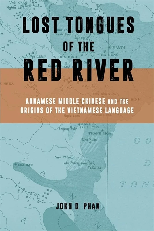 Lost Tongues of the Red River: Annamese Middle Chinese & the Origins of the Vietnamese Language (Harvard East Asian Monographs) - Image 1
